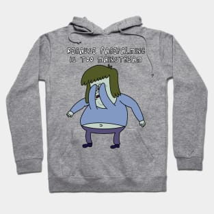 FanMade. Because Facepalming Is Too Mainstream. Hoodie